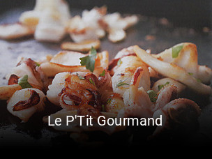 Le P'Tit Gourmand réservation