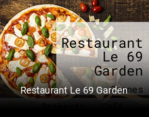 Réserver une table chez Restaurant Le 69 Garden maintenant