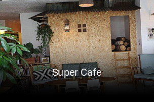 Réserver une table chez Super Cafe maintenant