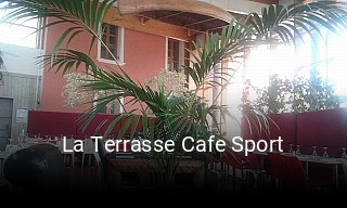 Réserver une table chez La Terrasse Cafe Sport maintenant