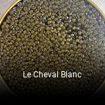 Réserver une table chez Le Cheval Blanc maintenant