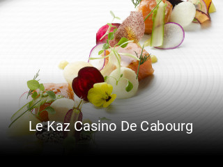 Réserver une table chez Le Kaz Casino De Cabourg maintenant