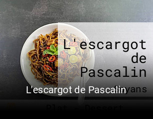 L'escargot de Pascalin réservation en ligne
