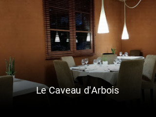 Réserver une table chez Le Caveau d'Arbois maintenant