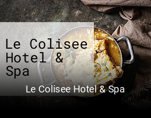 Réserver une table chez Le Colisee Hotel & Spa maintenant