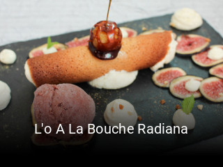 L'o A La Bouche Radiana réservation