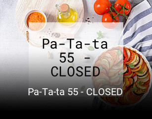 Réserver une table chez Pa-Ta-ta 55 - CLOSED maintenant