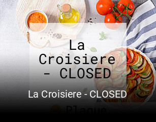 La Croisiere - CLOSED réservation en ligne