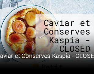 Caviar et Conserves Kaspia - CLOSED réservation