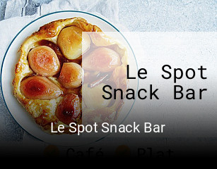 Le Spot Snack Bar réservation en ligne