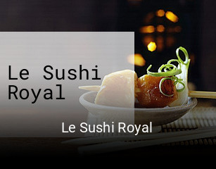 Réserver une table chez Le Sushi Royal maintenant