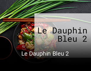 Le Dauphin Bleu 2 réservation de table