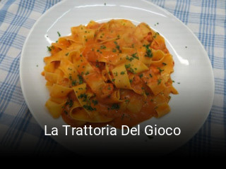 Réserver une table chez La Trattoria Del Gioco maintenant