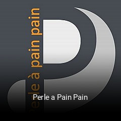 Perle a Pain Pain réservation