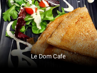 Réserver une table chez Le Dom Cafe maintenant