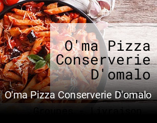 O'ma Pizza Conserverie D'omalo réservation en ligne