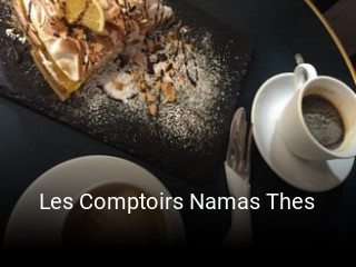 Réserver une table chez Les Comptoirs Namas Thes maintenant