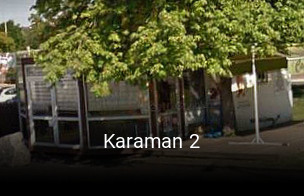 Réserver une table chez Karaman 2 maintenant
