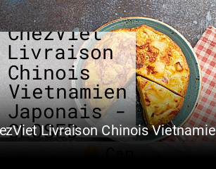 ChezViet Livraison Chinois Vietnamien Japonais - CLOSED réservation en ligne
