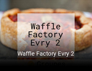 Waffle Factory Evry 2 réservation de table