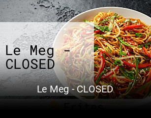 Le Meg - CLOSED réservation de table