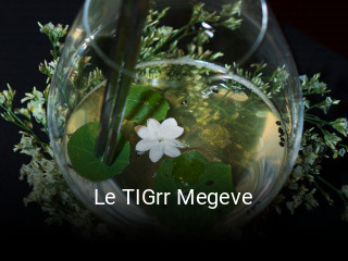 Le TIGrr Megeve réservation de table