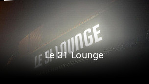Réserver une table chez Le 31 Lounge maintenant