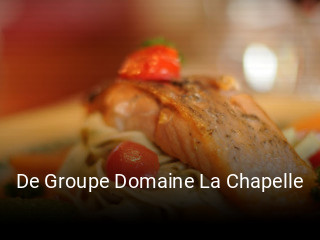 Réserver une table chez De Groupe Domaine La Chapelle maintenant