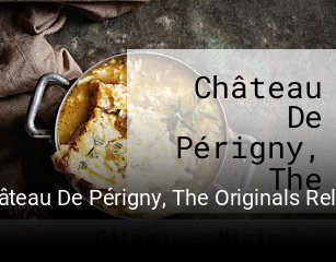 Réserver une table chez Château De Périgny, The Originals Relais maintenant