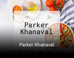 Parker Khanaval réservation en ligne