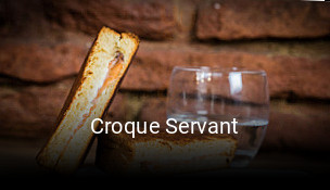 Croque Servant réservation