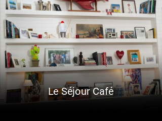 Le Séjour Café réservation en ligne