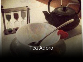 Réserver une table chez Tea Adoro maintenant