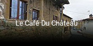 Réserver une table chez Le Café Du Château maintenant
