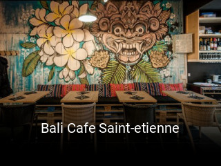Réserver une table chez Bali Cafe Saint-etienne maintenant