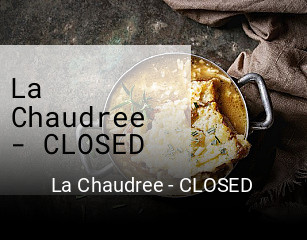 La Chaudree - CLOSED réservation