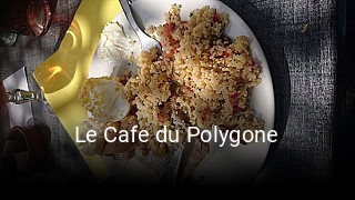 Réserver une table chez Le Cafe du Polygone maintenant