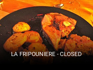 LA FRIPOUNIERE - CLOSED réservation
