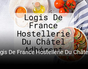 Réserver une table chez Logis De France Hostellerie Du Châtel Adhérent maintenant