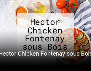 Hector Chicken Fontenay sous Bois réservation de table