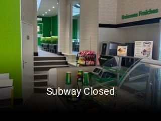 Réserver une table chez Subway Closed maintenant