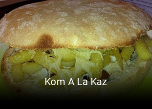 Kom A La Kaz réservation de table