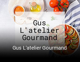 Gus L'atelier Gourmand réservation en ligne