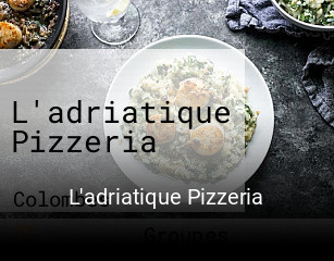 Réserver une table chez L'adriatique Pizzeria maintenant