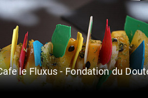 Réserver une table chez Cafe le Fluxus - Fondation du Doute maintenant