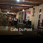 Réserver une table chez Cafe Du Pont maintenant