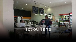 Réserver une table chez Tot ou Tarte maintenant