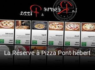 Réserver une table chez La Réserve à Pizza Pont-hébert maintenant