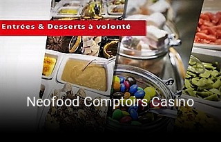 Réserver une table chez Neofood Comptoirs Casino maintenant